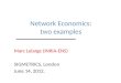 Network  Economics : two examples