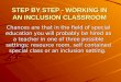 STEP BY STEP - WORKING IN AN INCLUSION CLASSROOM