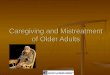 Caregiving and Mistreatment of Older Adults