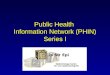 Public Health  Information Network (PHIN) Series I