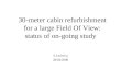 30-meter cabin refurbishment for a large Field Of View: status of on-going study