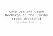 Land Use and Urban Recharge in the Brushy Creek Watershed