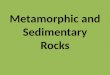 Metamorphic and Sedimentary Rocks