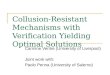 Collusion-Resistant Mechanisms with Verification Yielding Optimal Solutions