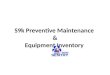 S9k  Preventive Maintenance  & Equipment Inventory