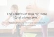 The Benefits of Yoga for  Teens ( and adolescents)