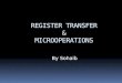 REGISTER TRANSFER & MICROOPERATIONS