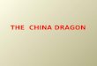The  China Dragon