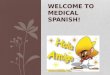 Welcome to Medical  spanish !