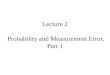 Lecture 2  Probability and Measurement Error, Part 1