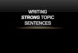 Writing  Strong  Topic sentences