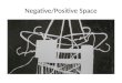 Negative/Positive Space