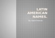 Latin American Names