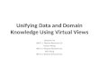 Unifying Data and Domain Knowledge Using Virtual Views