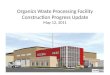 Organics Waste Processing Facility Construction Progress Update May 12, 2011