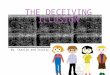 The deceiving illusion