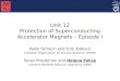 Unit 12 Protection of Superconducting Accelerator Magnets – Episode I