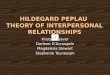 Hildegard  Peplau Theory of Interpersonal Relationships