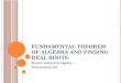 Fundamental Theorem of Algebra and Finding Real Roots