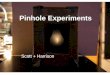 Pinhole Experiments