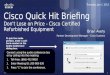 Cisco Quick Hit Briefing Don't Lose on Price - Cisco Certified Refurbished  Equipment