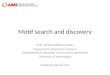 Motif search and discovery