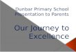 Dunbar Primary School Presentation to Parents