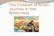 The Children of Israel-  Journey in the Wilderness