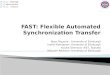 FAST: Flexible Automated Synchronization Transfer