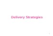 Delivery Strategies