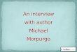 An interview with author Michael  Morpurgo
