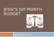 Jessi’s six month budget