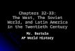 Chapters 32-33: The West, The Soviet World, and Latin America in the Twentieth Century