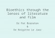 Bioethics through the lenses of literature and film