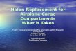 Halon Replacement for Airplane Cargo Compartments What it Takes