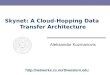 Skynet: A Cloud-Hopping Data  Transfer Architecture