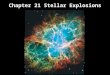 Chapter 21 Stellar Explosions