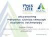 Discovering Personal  Genius through Assistive Technology