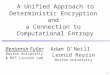 A Unified Approach to  Deterministic Encryption  and  a Connection to  Computational Entropy