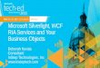 Microsoft Silverlight, WCF  RIA  Services and Your  Business  Objects