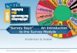 “Survey Says ”.  .  .   An Introduction to the Survey Module