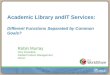 Academic Library andIT Services : Different Functions Separated by Common Goals ?