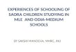 EXPERIENCES OF SCHOOLING OF SAORA CHILDREN STUDYING IN MLE  AND  ODIA-MEDIUM  SCHOOLS