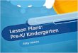 Lesson Plans: Pre-K/ Kindergarten