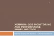XenMon :  QoS  Monitoring and Performance Profiling Tool