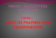PRESET PACESETTERS INSTITUTE THEME:  HOW  TO PREPARE FOR EXAMINATION