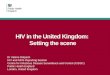 HIV in the United Kingdom:  Setting the scene
