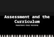 Assessment and the Curriculum