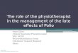 The role of the physiotherapist in the management of the late effects of Polio
