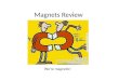 Magnets Review